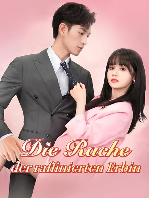 Die Rache der raffinierten Erbin