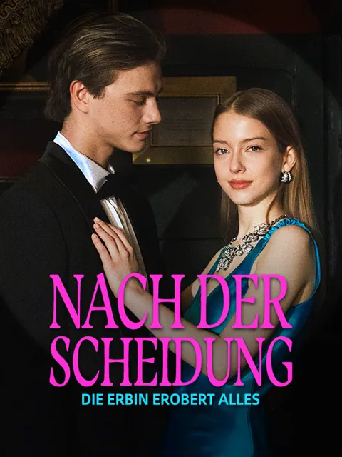 Nach der Scheidung: Die Erbin erobert alles