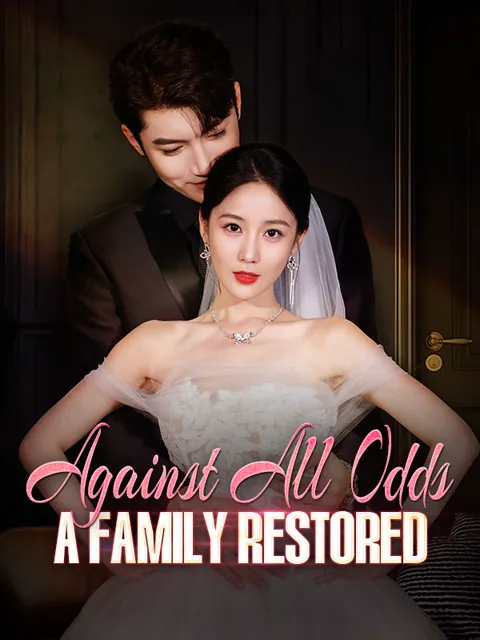 Against All Odds: A Family Restored