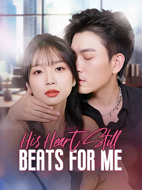 His Heart Still Beats for Me