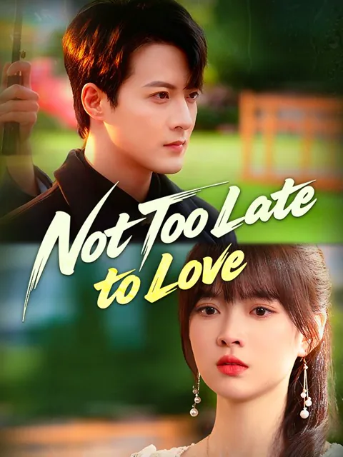 Not Too Late to Love