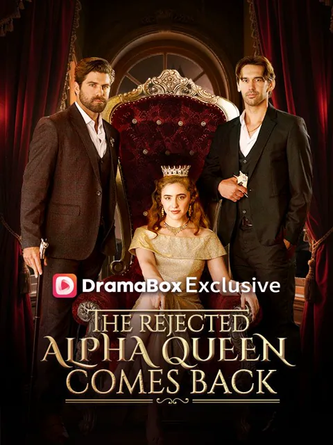 The Rejected Alpha Queen Comes Back