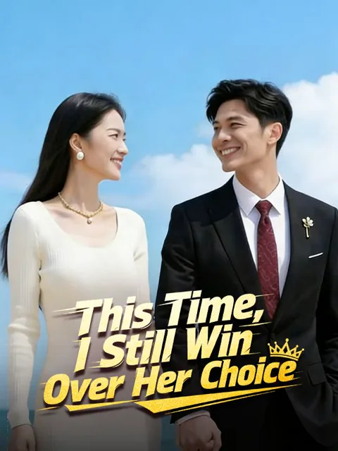 This Time, I Still Win Over Her Choice (DUBBED)