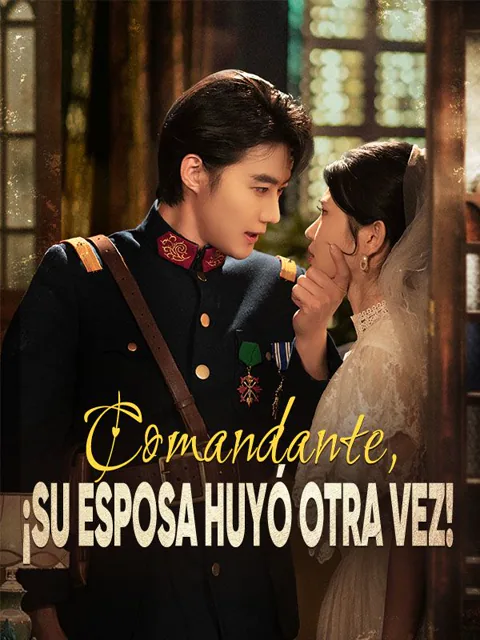Comandante, ¡Su Esposa Huyó Otra Vez!