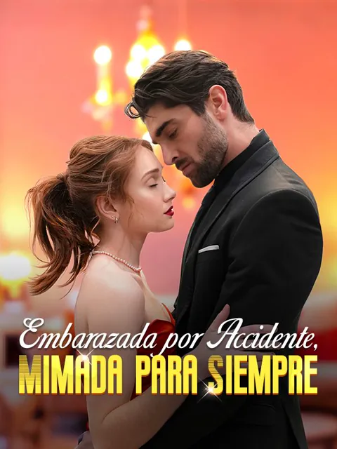 Embaraza por Accidente, Mimada para Siempre