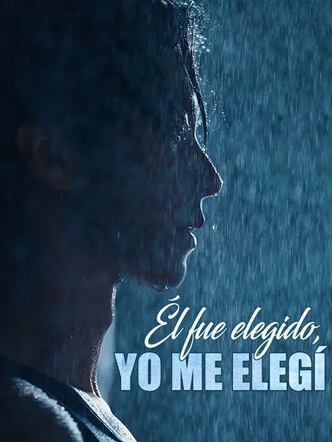 Él fue elegido, yo me elegí