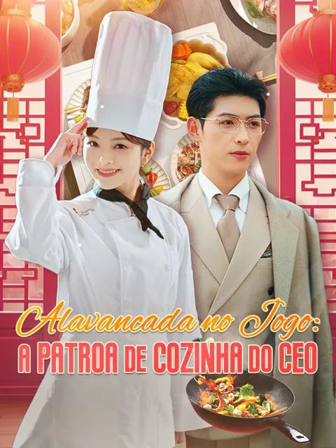 Alavancada no Jogo: A Patroa de Cozinha do CEO (Dublado)