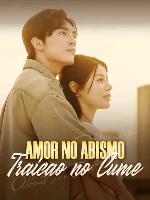 Amor no Abismo, Traição no Cume