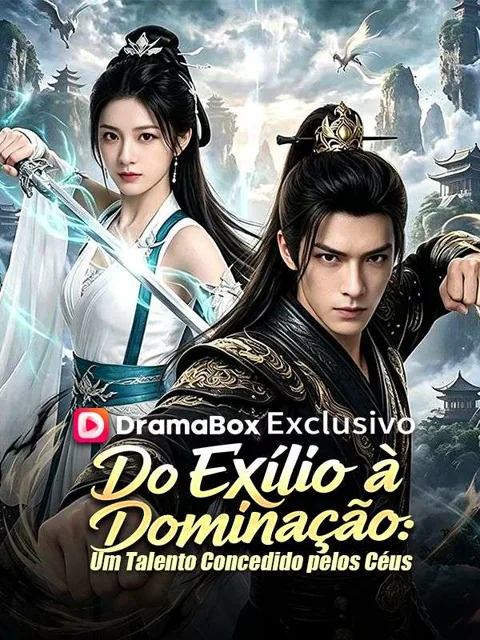 Do Exílio à Dominação: Um Talento Concedido pelos Céus (Dublado)