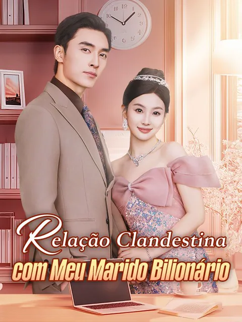 Relação Clandestina com Meu Marido Bilionário