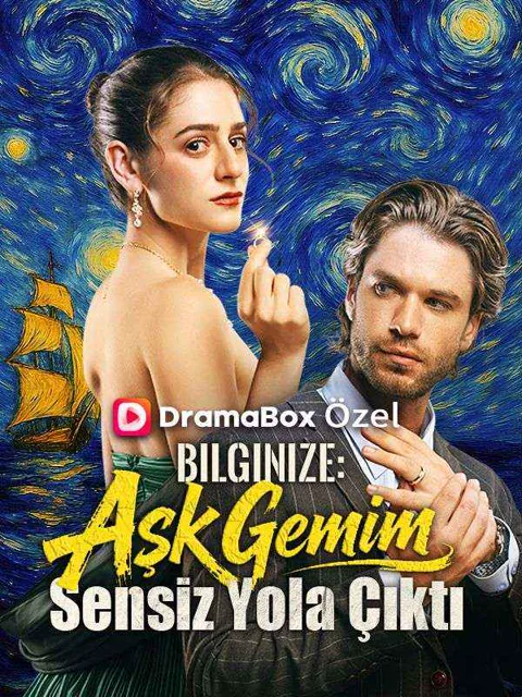 Bilginize: Aşk Gemim Sensiz Yola Çıktı