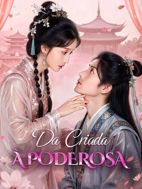Da Criada à Poderosa