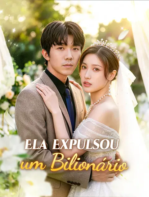 Ela Expulsou um Bilionário