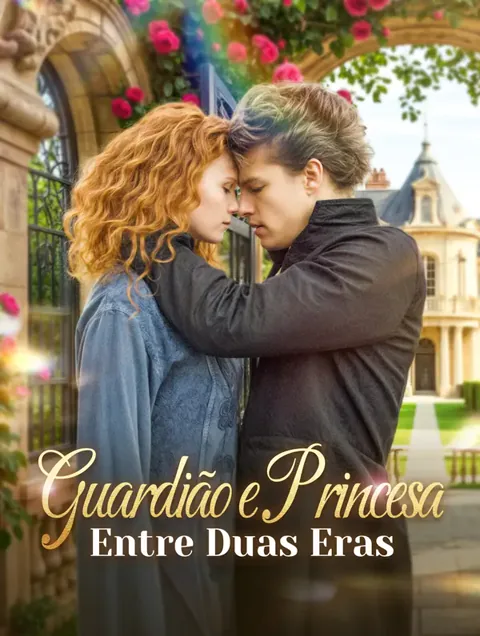 Guardião e Princesa:Entre Duas Eras
