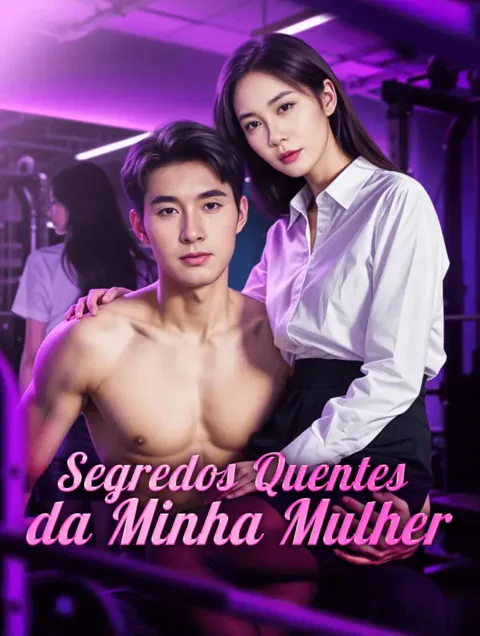 Segredos Quentes da Minha Mulher