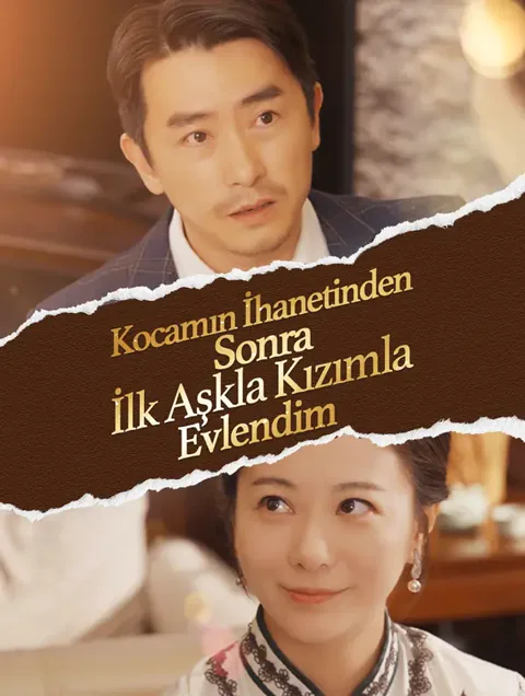 Kocamın İhanetinden Sonra, İlk Aşkla Kızımla Evlendim