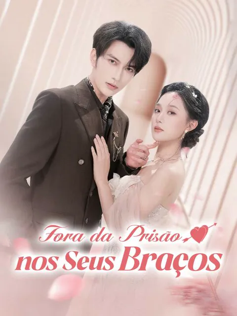 Fora da Prisão, nos Seus Braços