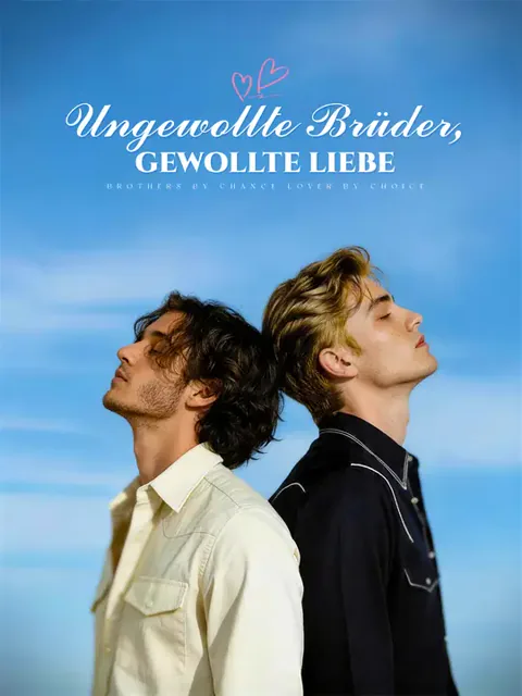 Ungewollte Brüder, gewollte Liebe