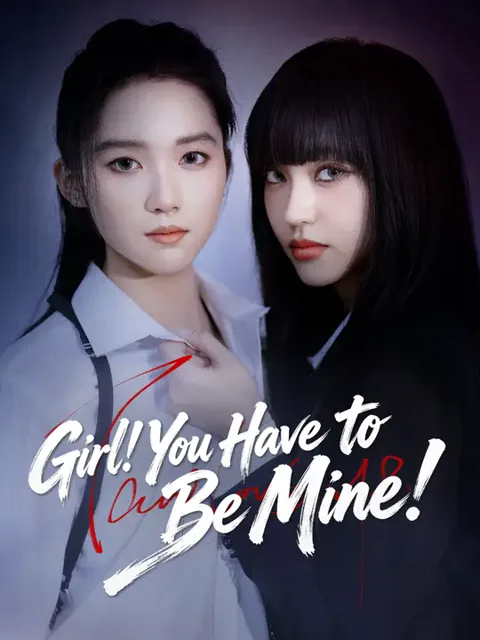 Girl! You Have to Be Mine!