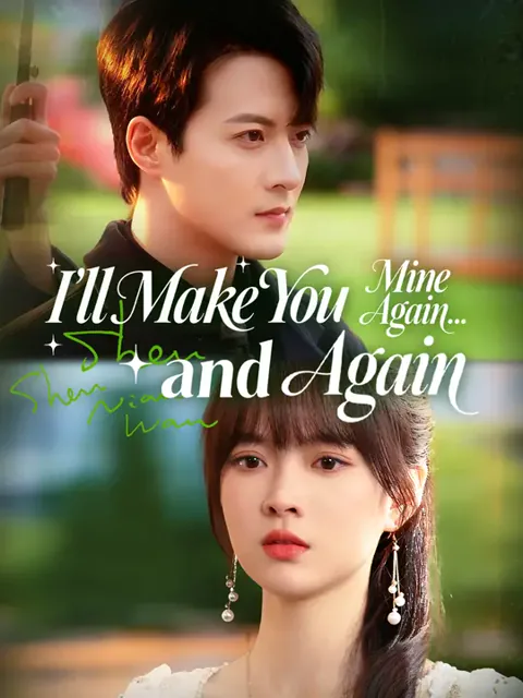 I'll Make You Mine Again... and Again