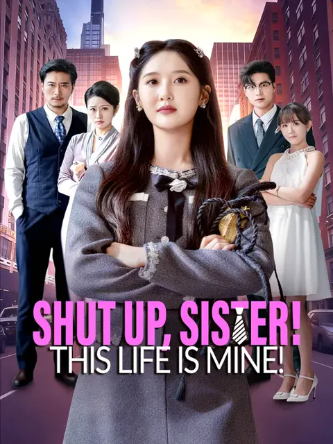 Shut Up, Sister! This Life is Mine!