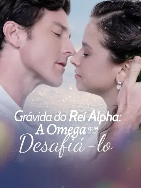 (Dublagem)Grávida do Rei Alpha: A Omega que Ousou Desafiá-lo