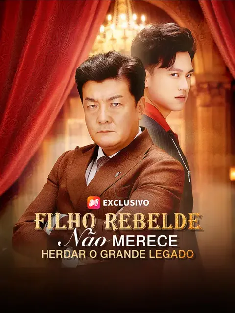 Filho Rebelde não Merece Herdar o Grande Legado