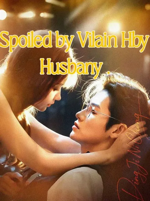 Spoiled by Villain Hubby