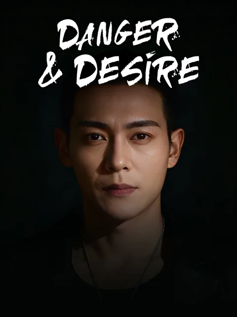 Danger & Desire