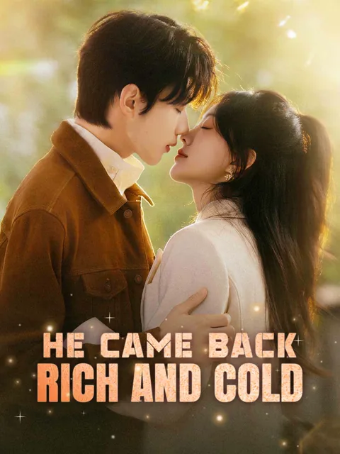 He Came Back Rich and Cold