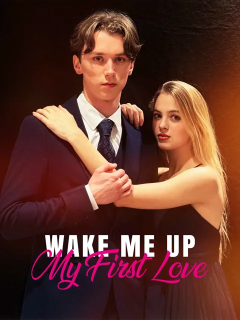 Wake Me Up, My First Love