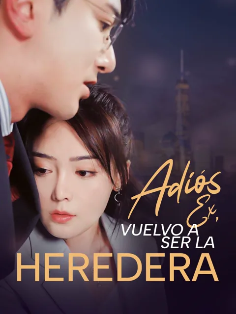 Adiós Ex, Vuelvo a Ser la Heredera