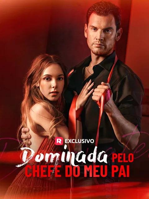 Dominada pelo Chefe do meu Pai
