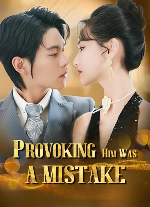 Provoking Him Was a Mistake