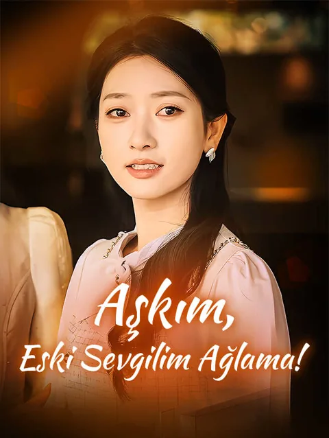 aşkım Eski Sevgilim ağlama