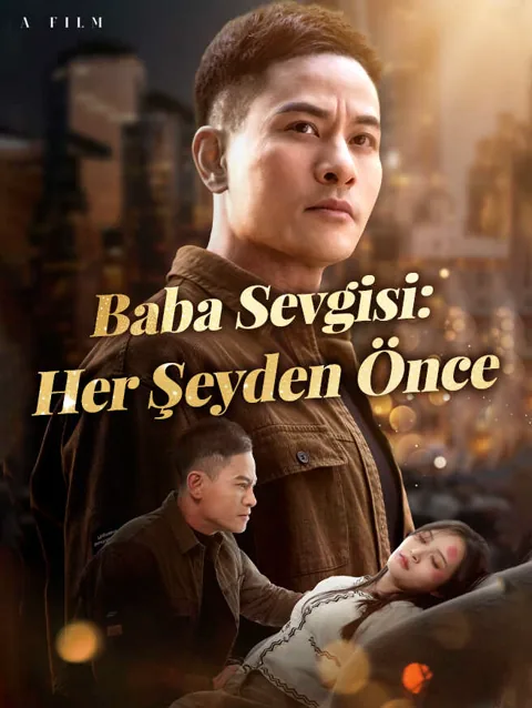 Baba Sevgisi Her şeyden önce