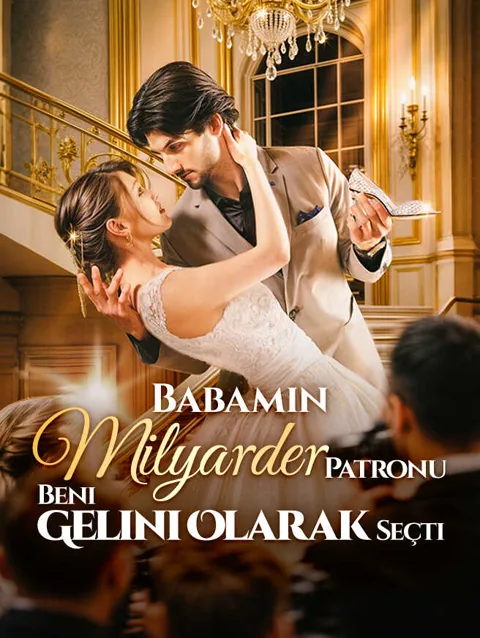 babamın Milyarder Patronu Beni Gelini Olarak seçti