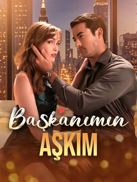 başkanımın aşkım