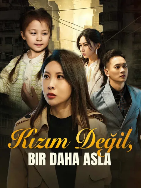 kızım değil Bir Daha Asla