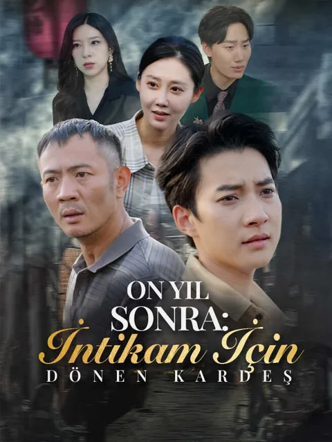On yıl Sonra i̇ntikam i̇çin dönen kardeş