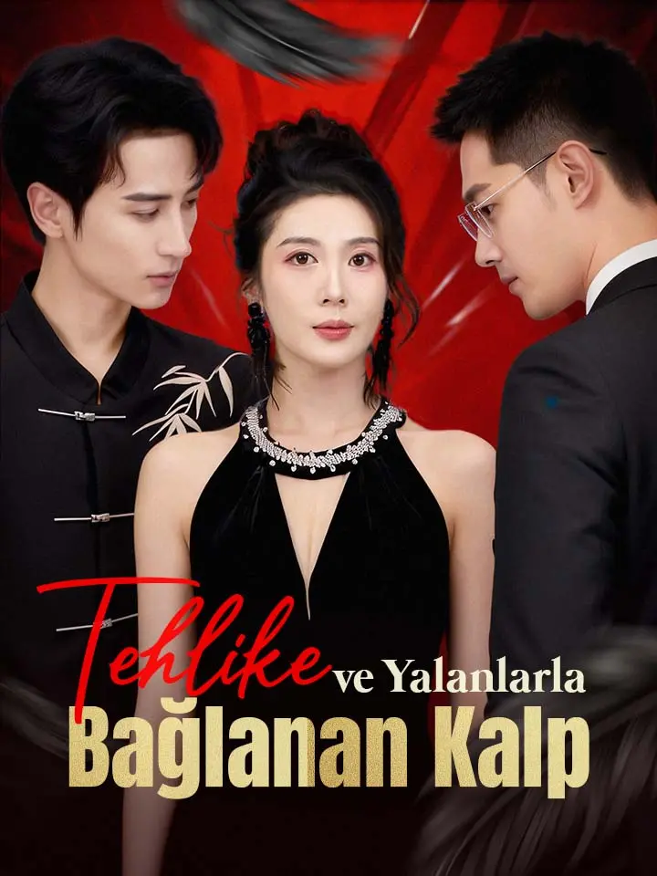 Tehlike ve Yalanlarla Bağlanan Kalp
