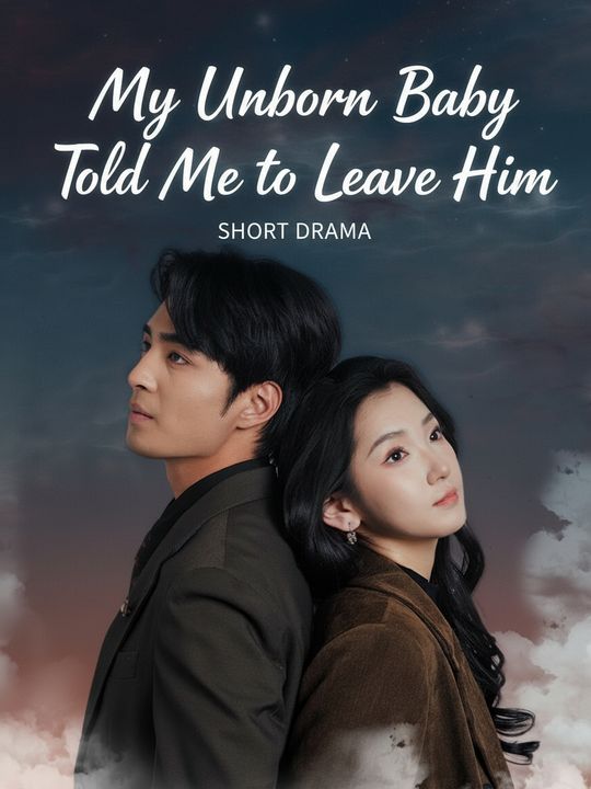 My Unborn Baby Told Me to Leave Him